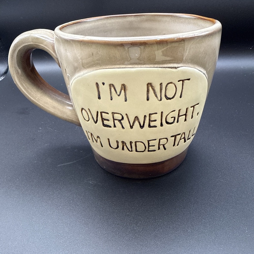 Brown Art Pottery Handcrafted Coffee Cup Mug "I'm Not Overweight. I'm Undertall"